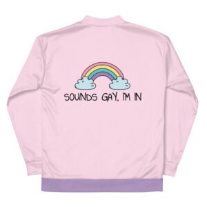 Sounds Gay, I’m In LGBT Pride Bomber Jacket