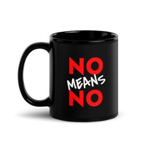 NO MEANS NO Feminist Black Mug