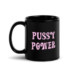Pussy Power Feminist Black Mug
