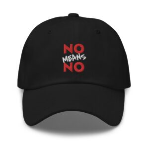 NO MEANS NO Feminist Dad Hat