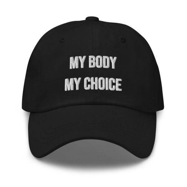 MY BODY MY CHOICE Feminist Dad Hat
