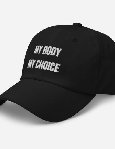 MY BODY MY CHOICE Feminist Dad Hat