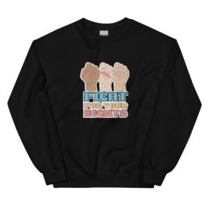 Fight For Your Rights Feminist Sweatshirt