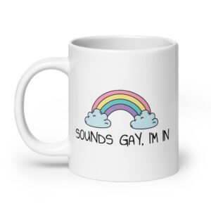 Sounds Gay, I’m In LGBT Pride Mug