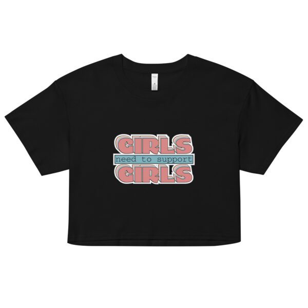 Girls Need To Support Girls Feminist Crop Top