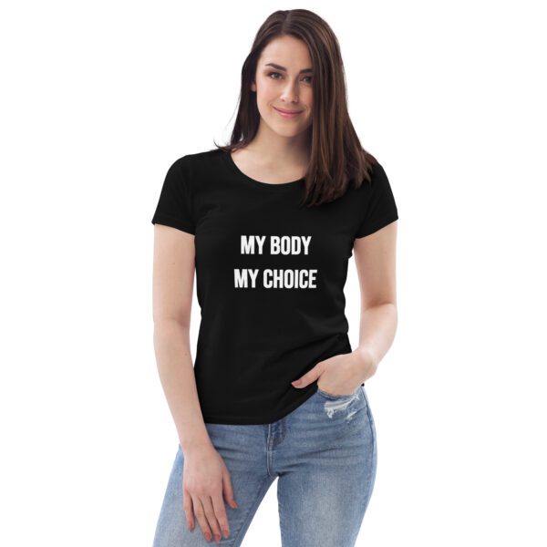 MY BODY MY CHOICE Feminist Organic T-Shirt