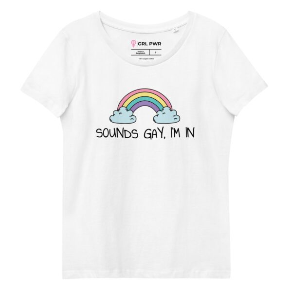 Sounds Gay, I'm In LGBT+ Pride Organic T-Shirt