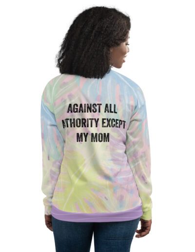 Against All Authority Except My Mom Feminist Bomber Jacket