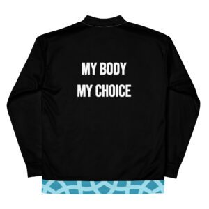 MY BODY MY CHOICE Feminist Bomber Jacket