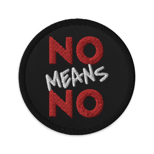 NO MEANS NO Feminist Embroidered Patches