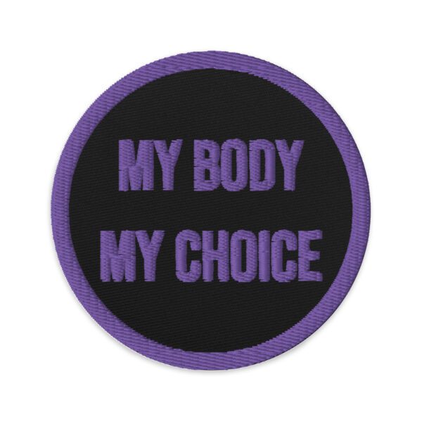 MY BODY MY CHOICE Feminist Embroidered Patches