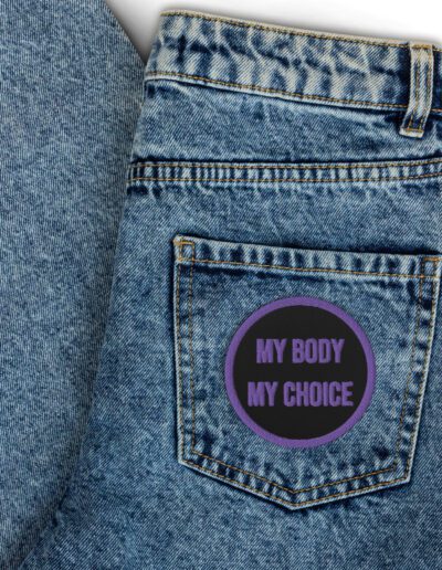 MY BODY MY CHOICE Feminist Embroidered Patches