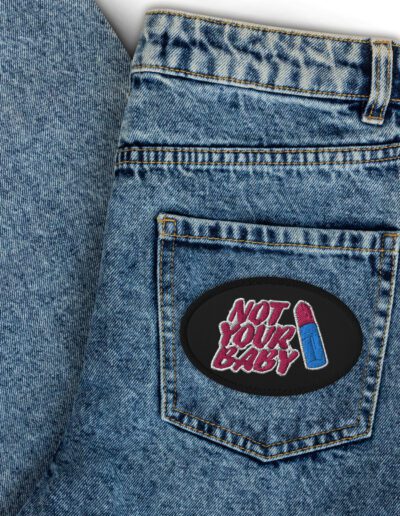 Not Your Baby Feminist Embroidered Patches