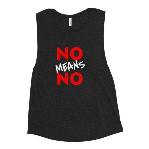 NO MEANS NO Feminist Muscle Tank Vest