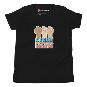 Fight For Your Rights Feminist Kids T-Shirt