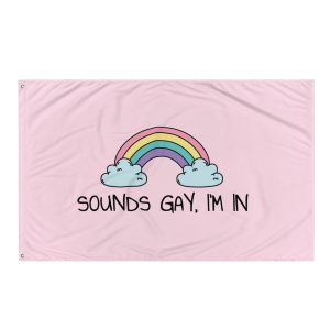 Sounds Gay, I’m In LGBT Pride Flag