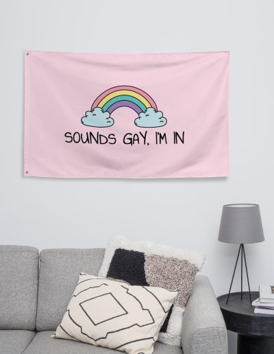 Sounds Gay, I’m In LGBT Pride Flag