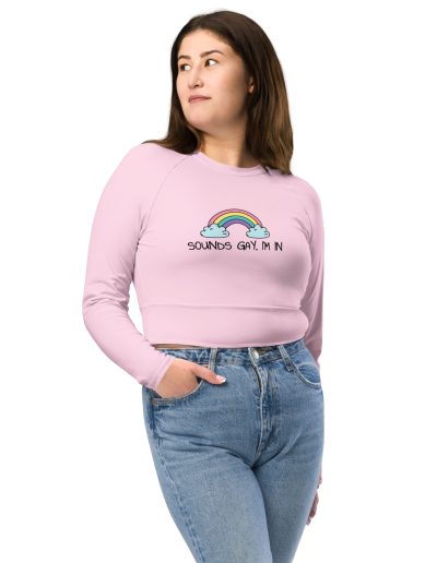 Sounds Gay, I’m In LGBT Pride Recycled Long-sleeve Crop Top