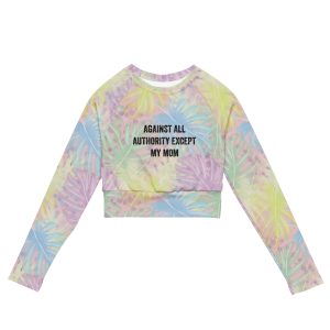 Against All Authority Except My Mom Recycled Long-sleeve Crop Top
