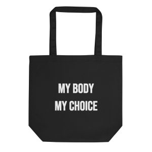 MY BODY MY CHOICE Feminist Organic Tote Bag