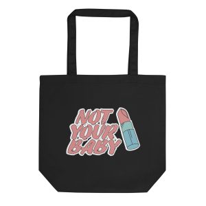 Not Your Baby Feminist Organic Tote Bag