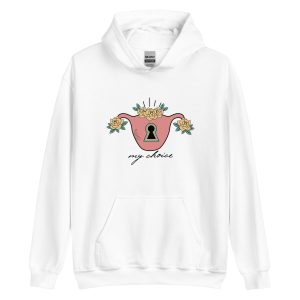 My Choice Feminist Hoodie